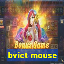 bvict mouse